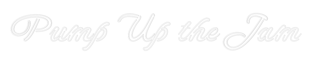 Custom Neon: Pump Up the Jam
